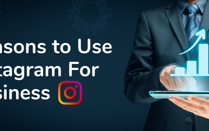 Reasons To Use Instagram For Business MdAzhar